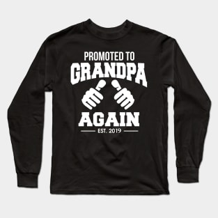 Funny Promoted To Grandpa Again 2019 Grandfather Long Sleeve T-Shirt